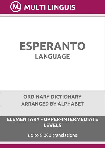 Esperanto Language (Alphabet-Arranged Ordinary Dictionary, Levels A1-B2) - Please scroll the page down!